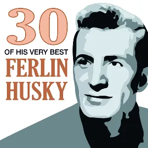 Pochette de 30 of His Very Best de Ferlin Husky