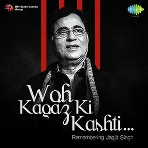 Pochette de Woh Kagaz Ki Kashti de Jagjit Singh
