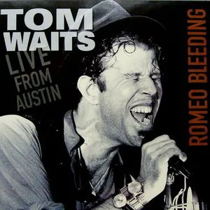 Pochette de Romeo Bleeding: Live From Austin de Tom Waits