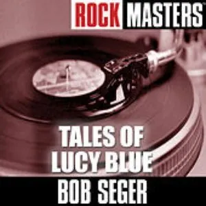 Pochette Tales of Lucy Blue - The Best of Bob Seger 1966-1975