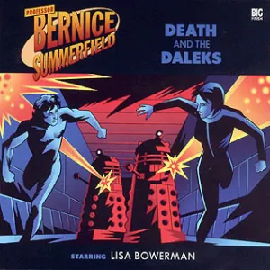 Pochette de Bernice Summerfield: Death and the Daleks de Paul Cornell - Nicholas Briggs - Steven Wickham - Lisa Bowerman