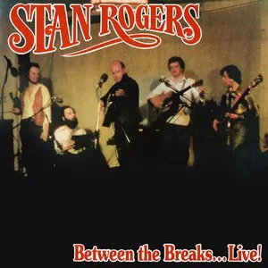 Pochette de Between the Breaks… Live! de Stan Rogers