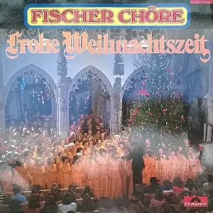 Pochette de Frohe Weihnachtszeit de Fischer-Chöre