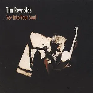 Pochette de See Into Your Soul de Tim Reynolds